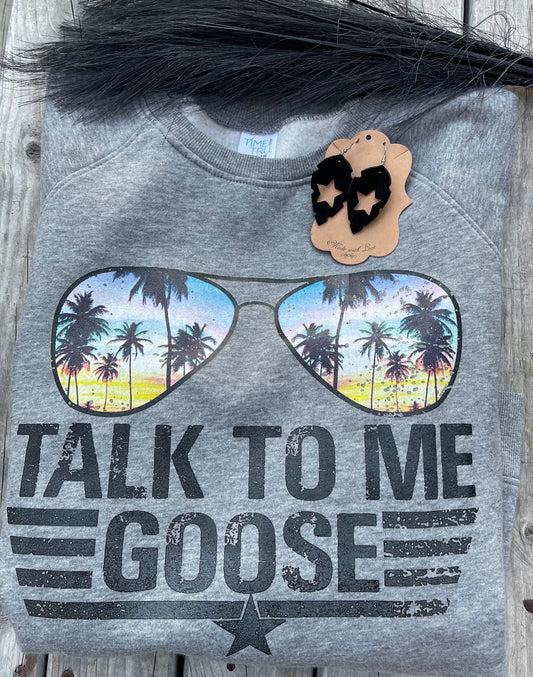Talk to Me Goose Sweatshirt and Earrings